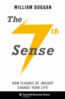 The Seventh Sense : How Flashes of Insight Change Your Life - Book