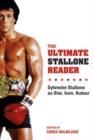 The Ultimate Stallone Reader : Sylvester Stallone as Star, Icon, Auteur - Book