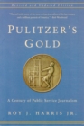 Pulitzer's Gold : A Century of Public Service Journalism - Book