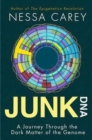 Junk DNA : A Journey Through the Dark Matter of the Genome - Book