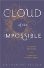 Cloud of the Impossible : Negative Theology and Planetary Entanglement - Book