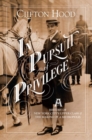 In Pursuit of Privilege : A History of New York City's Upper Class and the Making of a Metropolis - Book