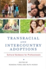 Transracial and Intercountry Adoptions : Cultural Guidance for Professionals - Book