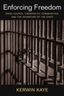 Enforcing Freedom : Drug Courts, Therapeutic Communities, and the Intimacies of the State - Book