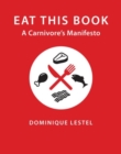 Eat This Book : A Carnivore's Manifesto - Book