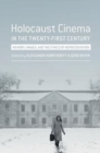Holocaust Cinema in the Twenty-First Century : Images, Memory, and the Ethics of Representation - Book