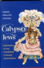 Calypso Jews : Jewishness in the Caribbean Literary Imagination - Book