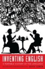 Inventing English : A Portable History of the Language, revised and expanded edition - Book