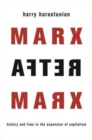 Marx After Marx : History and Time in the Expansion of Capitalism - Book