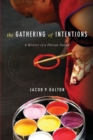 The Gathering of Intentions : A History of a Tibetan Tantra - Book
