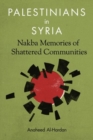 Palestinians in Syria : Nakba Memories of Shattered Communities - Book