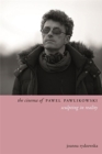 The Cinema of Pawel Pawlikowski : Sculpting Stories - Book