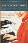 On Company Time : American Modernism in the Big Magazines - Book
