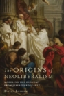 The Origins of Neoliberalism : Modeling the Economy from Jesus to Foucault - Book