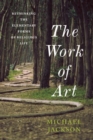 The Work of Art : Rethinking the Elementary Forms of Religious Life - Book