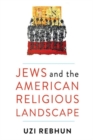 Jews and the American Religious Landscape - Book