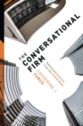 The Conversational Firm : Rethinking Bureaucracy in the Age of Social Media - Book