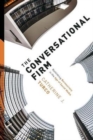 The Conversational Firm : Rethinking Bureaucracy in the Age of Social Media - Book