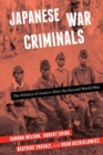 Japanese War Criminals : The Politics of Justice After the Second World War - Book