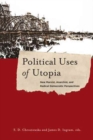Political Uses of Utopia : New Marxist, Anarchist, and Radical Democratic Perspectives - Book