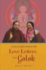 Love Letters from Golok : A Tantric Couple in Modern Tibet - Book