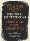 Social Work Practice with Survivors of Sex Trafficking and Commercial Sexual Exploitation - Book