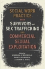 Social Work Practice with Survivors of Sex Trafficking and Commercial Sexual Exploitation - Book