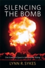 Silencing the Bomb : One Scientist's Quest to Halt Nuclear Testing - Book