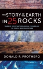 The Story of the Earth in 25 Rocks : Tales of Important Geological Puzzles and the People Who Solved Them - Book