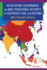 Negotiating Governance on Non-Traditional Security in Southeast Asia and Beyond - Book