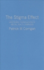 The Stigma Effect : Unintended Consequences of Mental Health Campaigns - Book