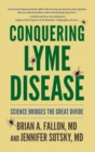 Conquering Lyme Disease : Science Bridges the Great Divide - Book