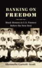 Banking on Freedom : Black Women in U.S. Finance Before the New Deal - Book