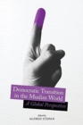 Democratic Transition in the Muslim World : A Global Perspective - Book