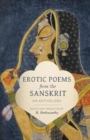 Erotic Poems from the Sanskrit : An Anthology - Book