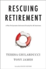 Rescuing Retirement : A Plan to Guarantee Retirement Security for All Americans - Book