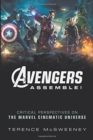 Avengers Assemble! : Critical Perspectives on the Marvel Cinematic Universe - Book