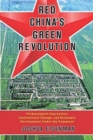 Red China's Green Revolution : Technological Innovation, Institutional Change, and Economic Development Under the Commune - Book