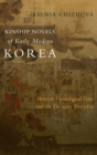 Kinship Novels of Early Modern Korea : Between Genealogical Time and the Domestic Everyday - Book