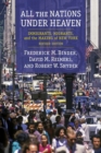 All the Nations Under Heaven : Immigrants, Migrants, and the Making of New York, Revised Edition - Book