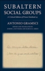 Subaltern Social Groups : A Critical Edition of Prison Notebook 25 - Book