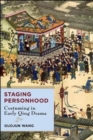 Staging Personhood : Costuming in Early Qing Drama - Book