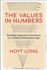 The Values in Numbers : Reading Japanese Literature in a Global Information Age - Book