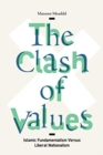 The Clash of Values : Islamic Fundamentalism Versus Liberal Nationalism - Book