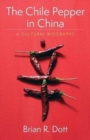 The Chile Pepper in China : A Cultural Biography - Book