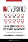 Undiversified : The Big Gender Short in Investment Management - Book