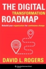 The Digital Transformation Roadmap : Rebuild Your Organization for Continuous Change - Book