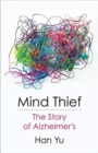 Mind Thief : The Story of Alzheimer's - Book