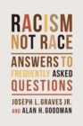 Racism, Not Race : Answers to Frequently Asked Questions - Book