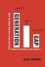 Generation Gap : Why the Baby Boomers Still Dominate American Politics and Culture - Book